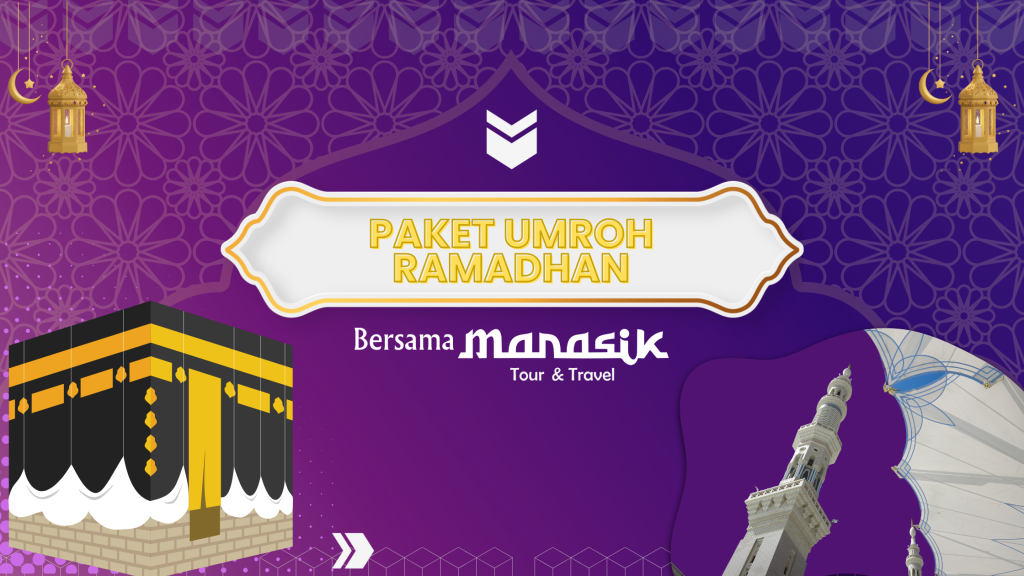 Paket Umroh di Bulan Ramadhan 2024