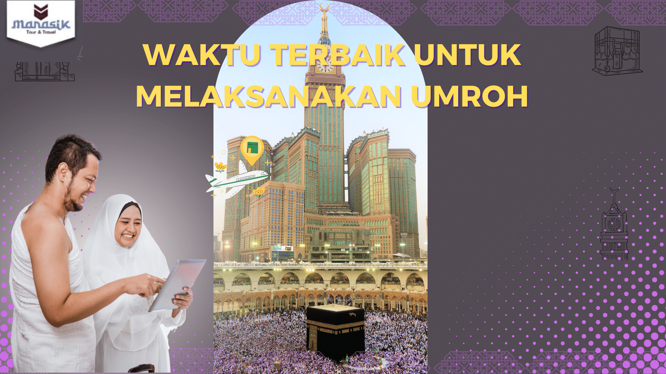 Waktu Terbaik untuk Melaksanakan Umroh